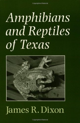 Amphibians and Reptiles of Texas : With Keys, Taxonomic Synopses, Bibliography, and Distribution Maps - Dixon, James Ray