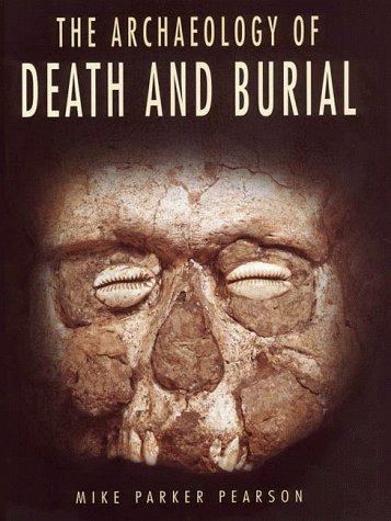 9780890969267: The Archaeology of Death and Burial