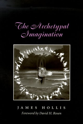 9780890969328: The Archetypal Imagination: No. 8 (Carolyn & Ernest Fay Series in American Psychology)