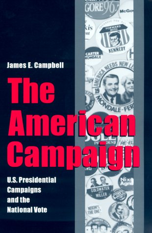 Imagen de archivo de The American Campaign: U.S. Presidential Campaigns and the National Vote a la venta por Masalai Press