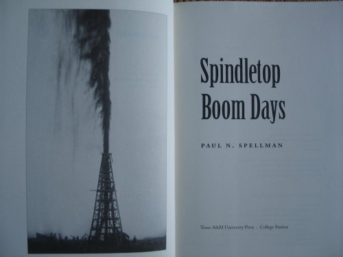 Imagen de archivo de Spindletop Boom Days (Volume 9) (Clayton Wheat Williams Texas Life Series) a la venta por Books of the Smoky Mountains