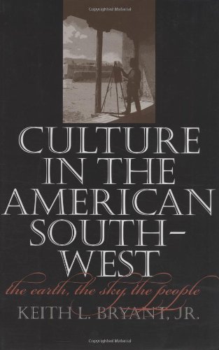 Beispielbild fr Culture in the American Southwest The Earth, the Sky, the People Tarleton State University Southwestern Studies in the Humanities zum Verkauf von PBShop.store US