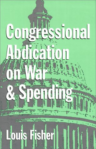 Imagen de archivo de Congressional Abdication on War and Spending a la venta por Better World Books: West