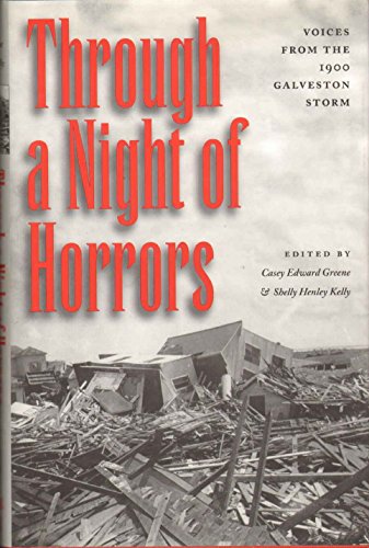 Stock image for THROUGH A NIGHT OF HORRORS Voices from the 1900 Galveston Storm for sale by Gian Luigi Fine Books
