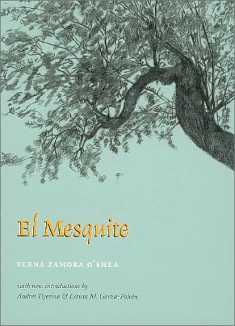 9780890969663: El Mesquite: A Story of the Early Spanish Settlements Between the Nueces and the Rio Grande, As Told by "LA Posta Del Palo Alto"