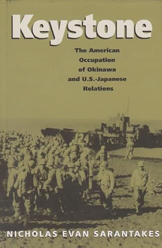 Stock image for Keystone: The American Occupation of Okinawa and U.S.-Japanese Relations (Foreign Relations and the Presidency) for sale by Jackson Street Booksellers