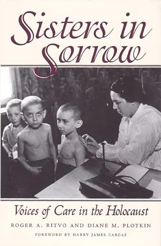 Stock image for Sisters in Sorrow: Voices of Care in the Holocaust for sale by HPB-Diamond