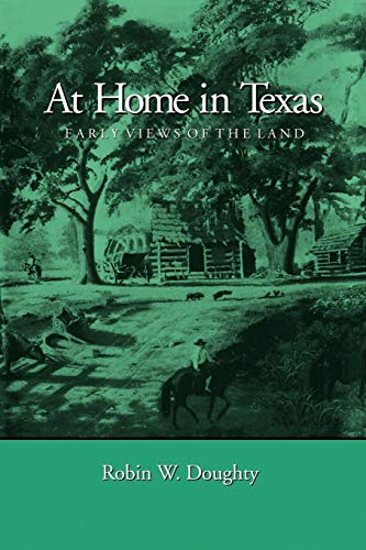 Stock image for At Home in Texas: Early Views of the Land for sale by HPB-Red