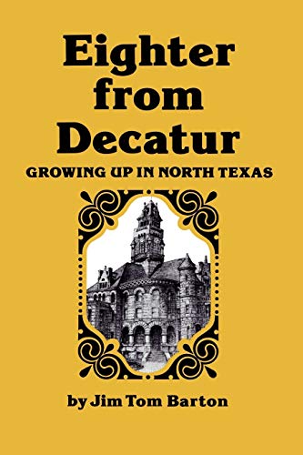 Imagen de archivo de Eighter From Decatur: Growing Up in North Texas a la venta por HPB-Red