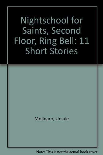 Stock image for Nightschool for Saints, Second Floor, Ring Bell: 11 Short Stories for sale by Affordably Rare
