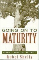Imagen de archivo de Going on to maturity: Steps in spiritual growth a la venta por Wonder Book