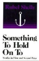 9780890980262: Something to Hold on To: Studies in First and Second Peter