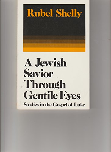 Beispielbild fr A Jewish savior through Gentile eyes: Studies in the Gospel of Luke zum Verkauf von Better World Books
