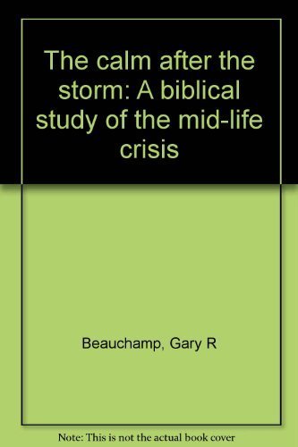 Imagen de archivo de The calm after the storm: A biblical study of the mid-life crisis a la venta por FCD Books & More