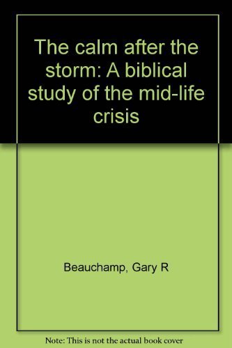 Stock image for The calm after the storm: A biblical study of the mid-life crisis for sale by FCD Books & More
