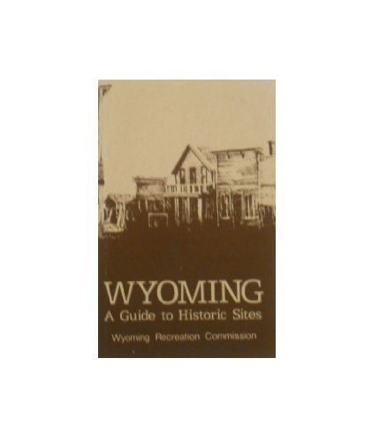 Stock image for Wyoming: A guide to historic sites for sale by HPB Inc.