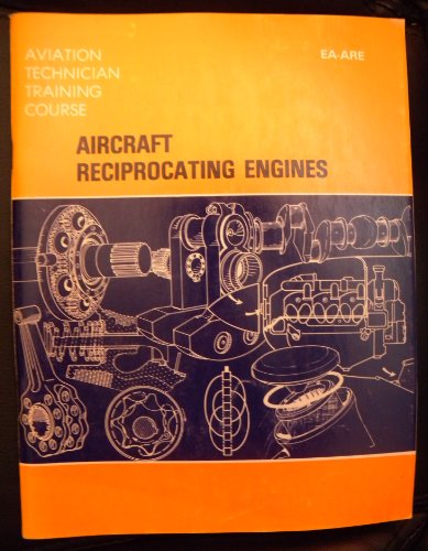 Aircraft Reciprocating Engines: An Aviation Maintenance Publishers, Inc. Training Manual (9780891000754) by Crane, Dale