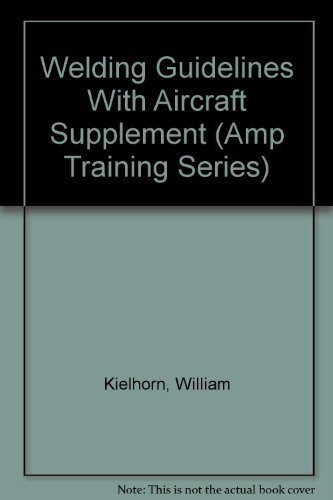 9780891000761: Welding Guidelines With Aircraft Supplement (AMP TRAINING SERIES)