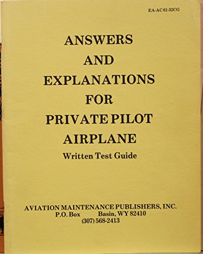 Answers and explanations for private pilot airplane: Written test guide (9780891001041) by King, John