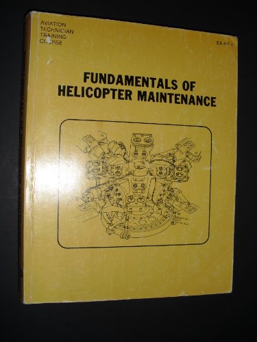 Imagen de archivo de Fundamentals of helicopter maintenance (Aviation technician training course) a la venta por Books of the Smoky Mountains