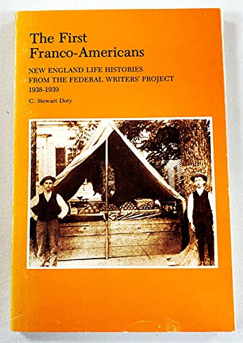 Beispielbild fr The First Franco-Americans ( New England Life Histories from the Federal Writers' Project 1938-1939 ) zum Verkauf von BookManBookWoman Books