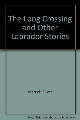 The Long Crossing and Other Labrador Stories