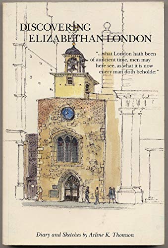 9780891010869: Discovering Elizabethan London: Diary and Sketches