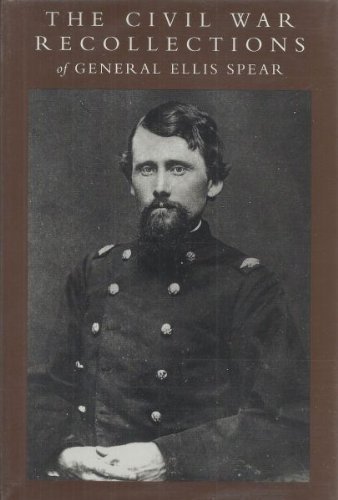 Beispielbild fr The Civil War Recollections of General Ellis Spear zum Verkauf von Goodwill Books