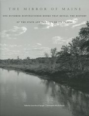 Imagen de archivo de The Mirror of Maine: One Hundred Distinguished Books That Reveal the History of the State and the Life of Its People a la venta por Brickyard Books