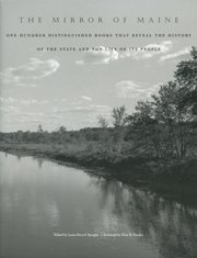 Stock image for The Mirror of Maine: One Hundred Distinguished Books That Reveal the History of the State and the Life of Its People for sale by Brickyard Books