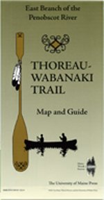 Beispielbild fr Thoreau-Wabanaki Trail Map and Guide: East Branch of the Penobscot River (Thoreau-Wabanaki Trail Map and Guide) zum Verkauf von Brickyard Books