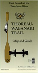 Stock image for Thoreau-Wabanaki Trail Map and Guide: East Branch of the Penobscot River for sale by GF Books, Inc.