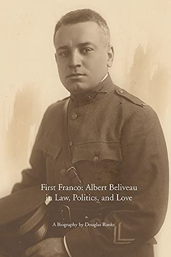 Beispielbild fr First Franco: Albert Beliveau in Law, Politics, and Love zum Verkauf von SecondSale