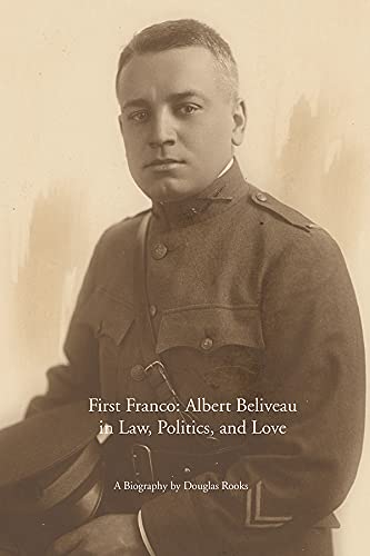 Stock image for First Franco: Albert Beliveau in Law, Politics, and Love for sale by SecondSale