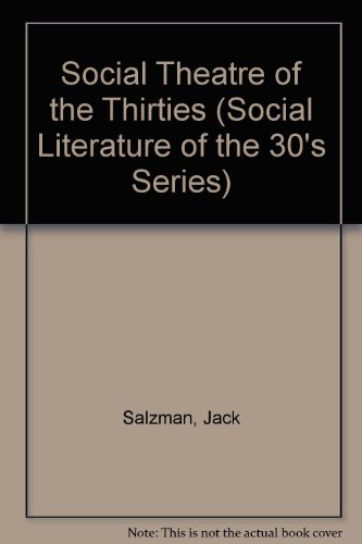 Social Theatre of the Thirties (Social Literature of the 30's Series) (9780891020479) by Salzman, Jack