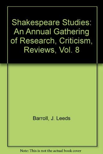 Beispielbild fr Shakespeare Studies: An Annual Gathering of Research, Criticism, Reviews, Vol. 8 zum Verkauf von Better World Books