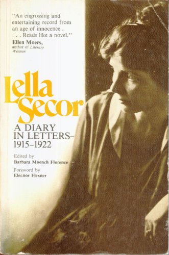 Imagen de archivo de Lella Secor, 1915-1922 : A Diary in Letters, 1915-1922 a la venta por Better World Books