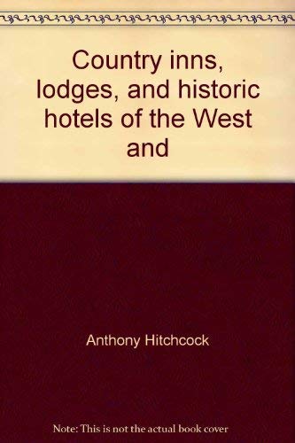 Imagen de archivo de Country inns, lodges, and historic hotels of the West and Southwest (The Compleat traveler's companion) a la venta por Books From California