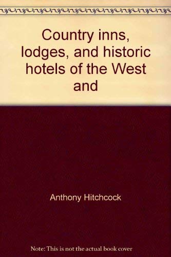 Stock image for Country inns, lodges, and historic hotels of the West and Southwest (The Compleat traveler's companion) for sale by Books From California