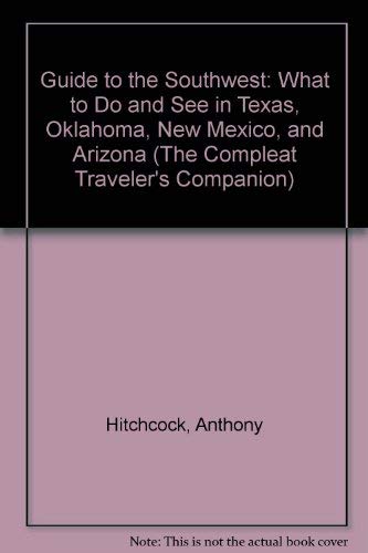 Beispielbild fr Guide to the Southwest: What to Do and See in Texas, Oklahoma, New Mexico, and Arizona (The Compleat Traveler's Companion) zum Verkauf von medimops