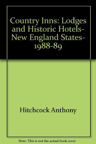 9780891023739: Country Inns: Lodges and Historic Hotels, New England States, 1988-89
