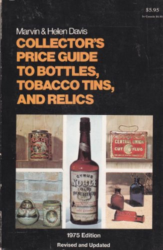 Imagen de archivo de Collector's price guide to bottles, tobacco tins, and relics a la venta por Calamity Books