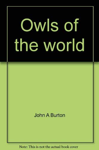 Owls of the World (9780891040194) by Burton, John A