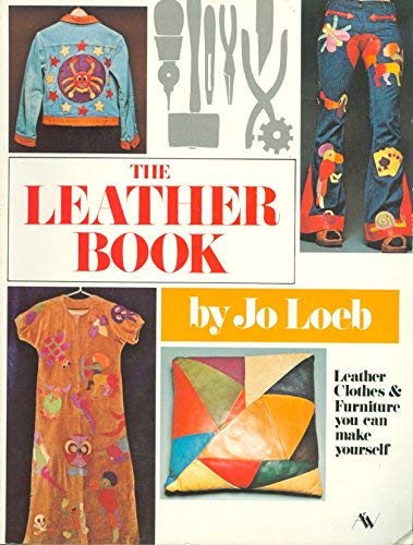 Imagen de archivo de The Leather Book: Leather Clothes and Furniture You Can Make Yourself a la venta por Wonder Book