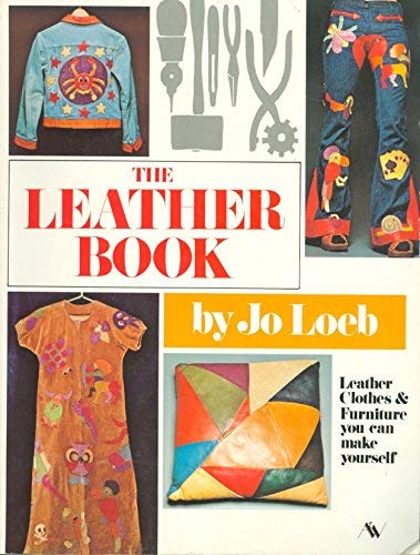 Stock image for The Leather Book: Leather Clothes and Furniture You Can Make Yourself for sale by Wonder Book