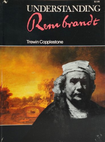 Imagen de archivo de Understanding Rembrandt: A study of the art of the greatest Dutch master of the 17th century a la venta por HPB-Ruby