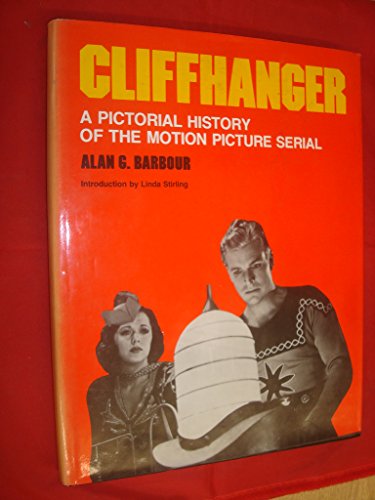 Imagen de archivo de Cliffhanger. a Pictorial History of the Motion Picture Serial a la venta por Frost Pocket Farm - IOBA