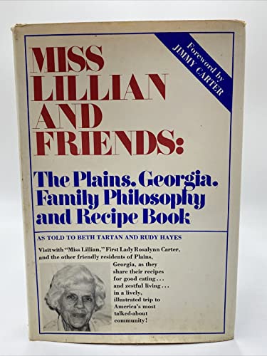 9780891040743: Miss Lillian and Friends: The Plains, Georgia, Family Philosophy and Recipe Book, As Told to Beth Tartan and Rudy Hayes.
