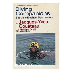 Stock image for Diving companions: Sea lion, elephant seal, walrus (The Undersea discoveries of Jacques-Yves Cousteau) for sale by Wonder Book