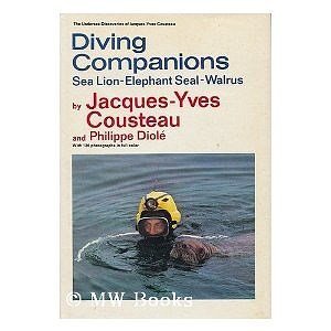 9780891040781: Diving companions: Sea lion, elephant seal, walrus (The Undersea discoveries of Jacques-Yves Cousteau)